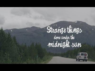 《Strange Things Done Under The Midnight Sun》旅行片预告