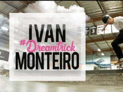 新一期 #DreamTrick！崛起新秀Ivan Monteiro——Ledge Edition