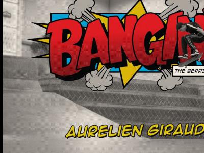 法国小将Aurelien Giraud作客Berrics栏目「Bangin!」