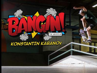 俄罗斯滑手Konstantin Kabanov作客Berrics「Bangin!」栏目