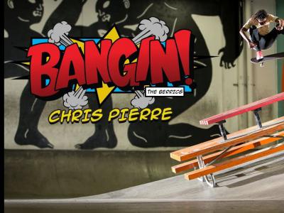  Fortune Skateboards旗下Pro滑手Chris Pierre作客「Bangin」