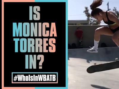 属于女滑手的WBATB即将开战！ Monica Torres会参加吗？