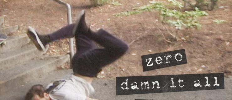 Zero最新滑板影片“Damn It All”，有血有汗的开场视频！