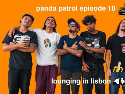 Enjoi创意滑板大片「Panda Patrol」第十集：Lounging in Lisbon