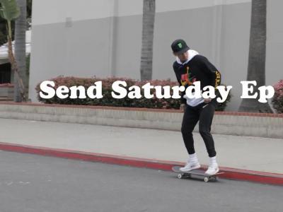 Nyjah Huston的周六滑板大放送，Send Saturdays 第十三集