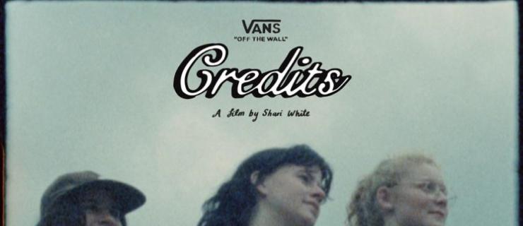 Vans出品：Shari White 掌镜全女性滑手影片「CREDITS 」