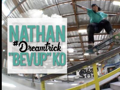 Nathan 'Bevup' Ko 提升梦想大招难度，Late Shove接boardslide