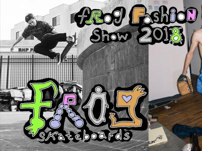 Frog Skateboards出品：影片「Fashion Show 2018」