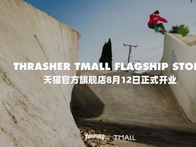 滑板品牌THRASHER宣布正式进军中国电商巨头天猫!